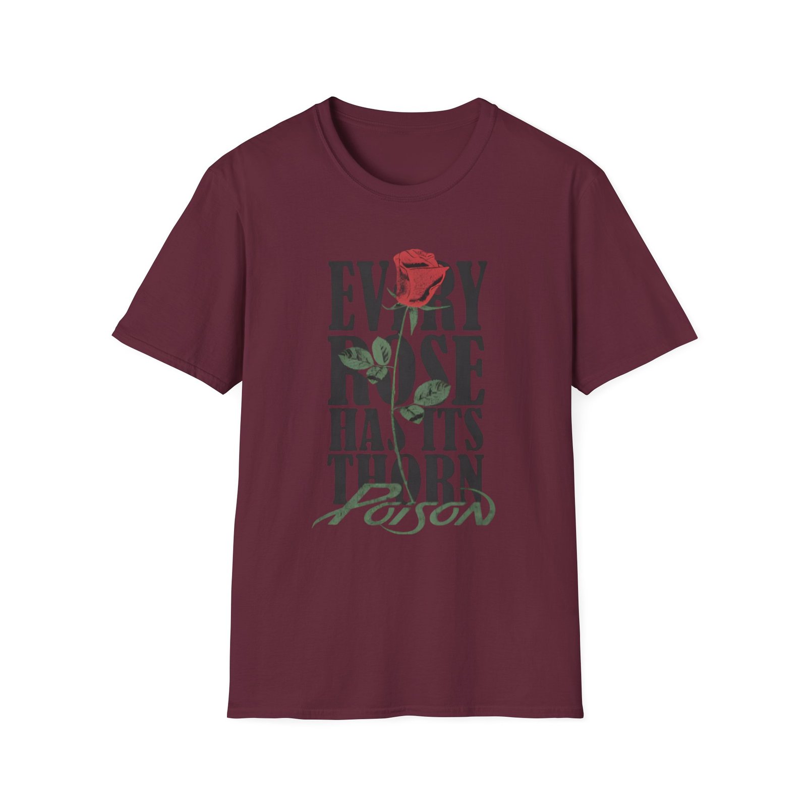 Poison Every Rose Thorn Unisex Softstyle T-Shirt