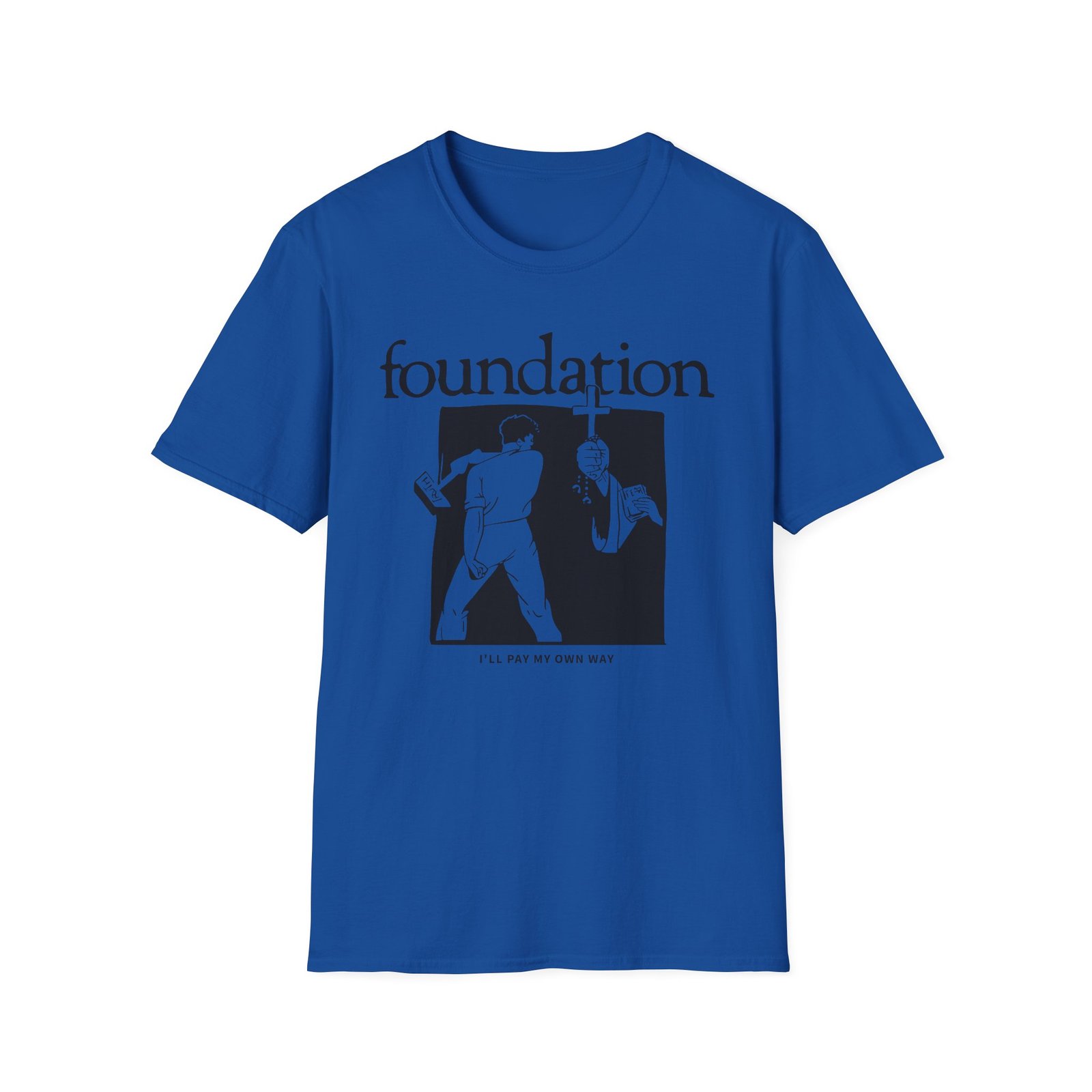 Foundation I'll Pay My Own Way Unisex Softstyle T-Shirt