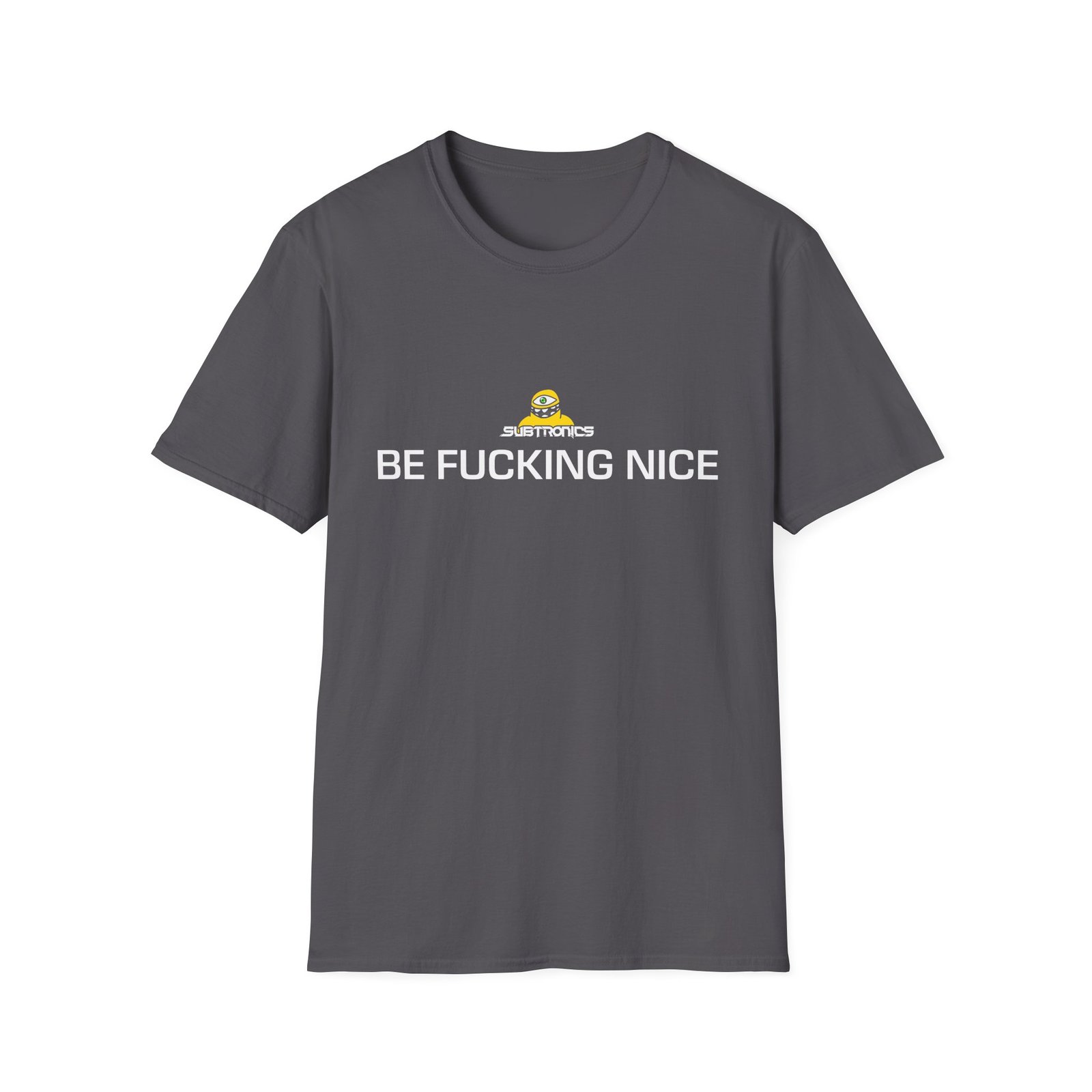Subtronics Be F*cking Nice Unisex Softstyle T-Shirt
