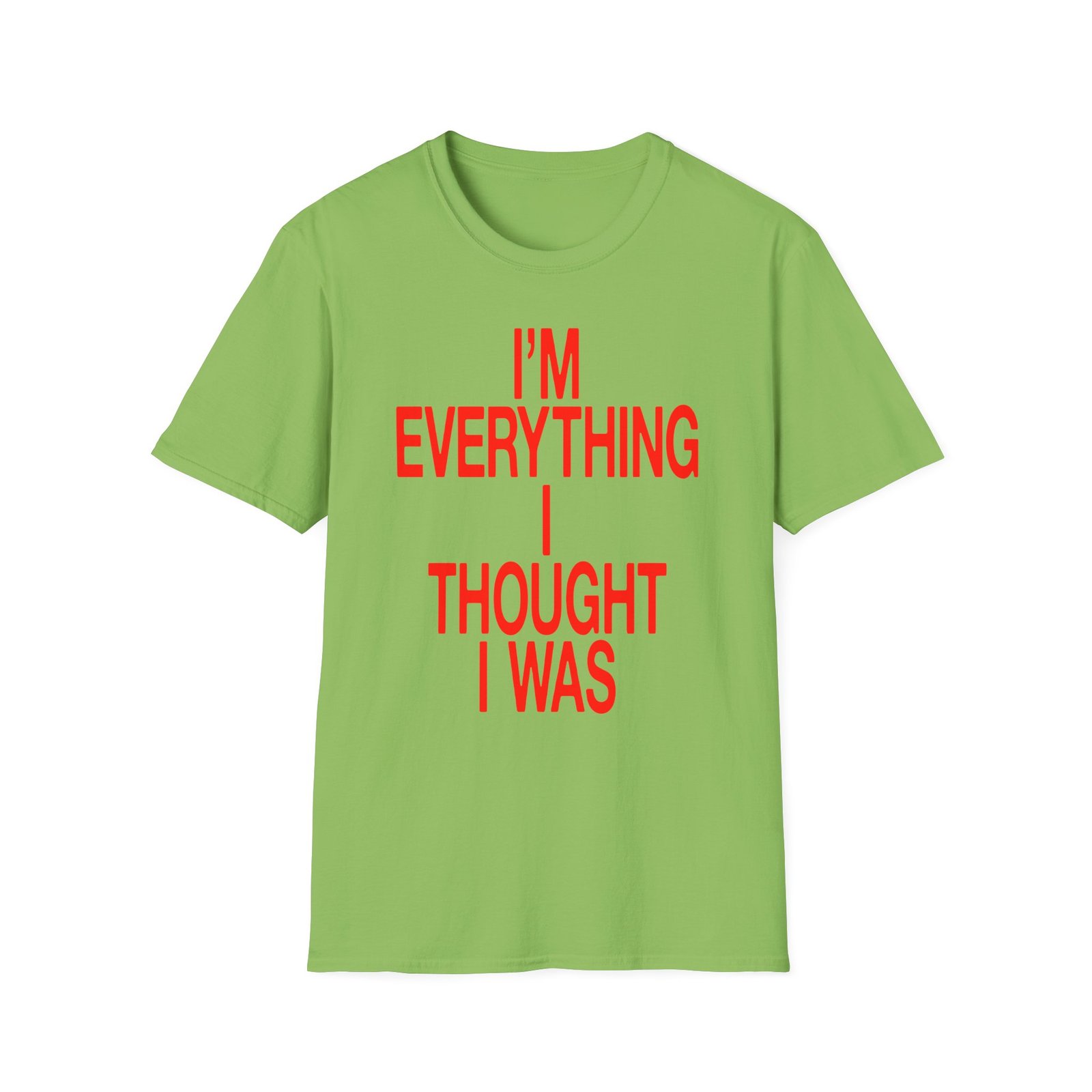 JT Im Everything Unisex Softstyle T-Shirt