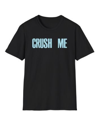 Fletcher Crush Me Unisex Softstyle T-Shirt