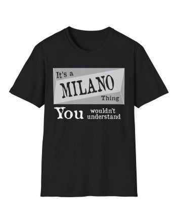Derrick Its a Milano Thing You Wouldnt Understand Unisex Softstyle T-Shirt