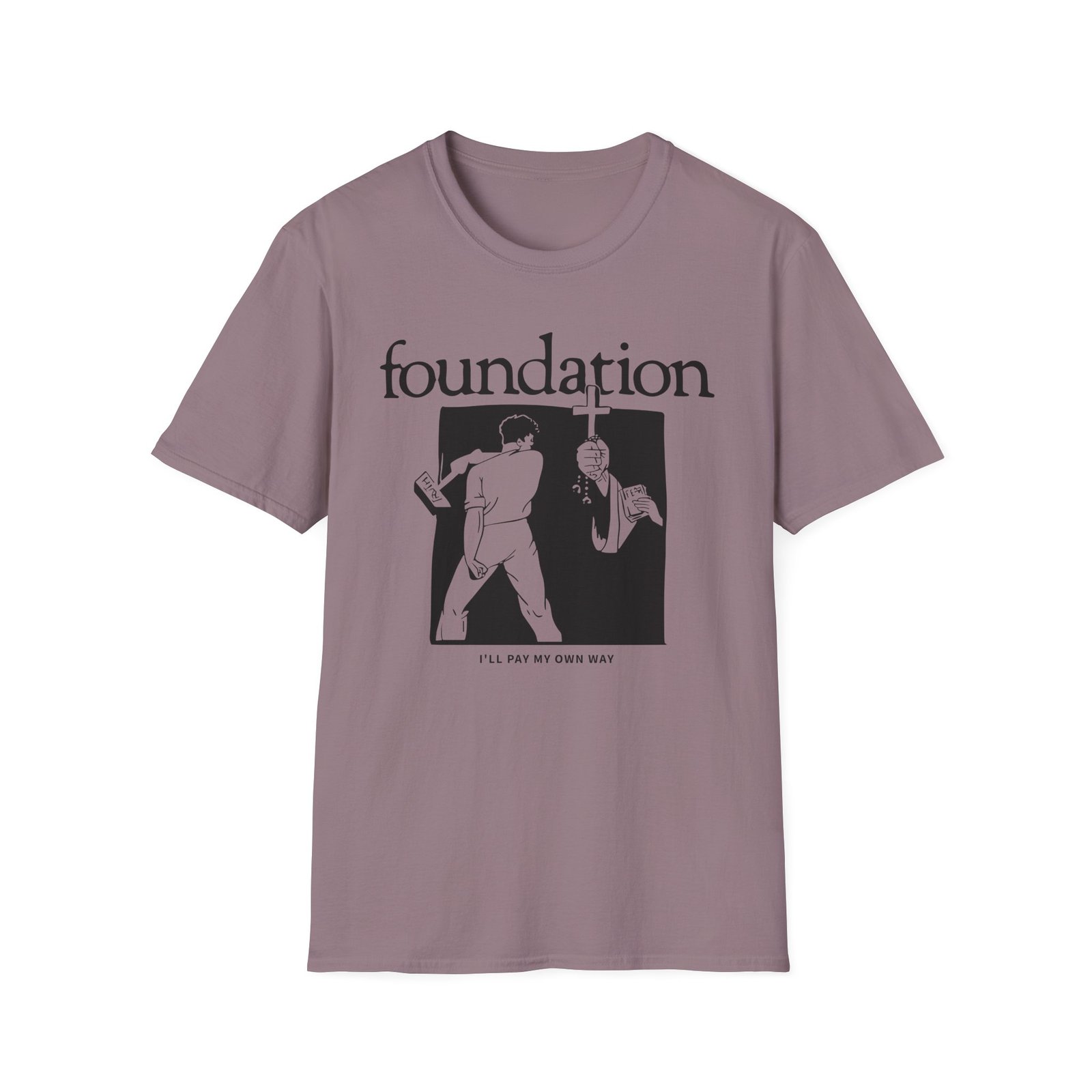 Foundation I'll Pay My Own Way Unisex Softstyle T-Shirt