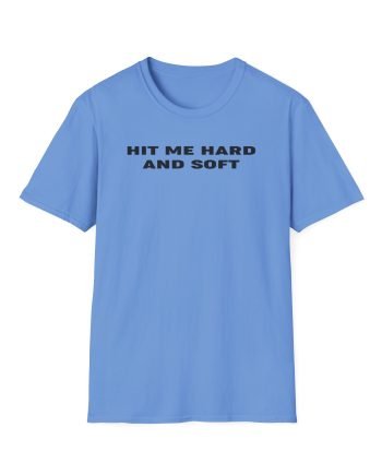 BE Hit Me Hard And Soft Unisex Softstyle T-Shirt