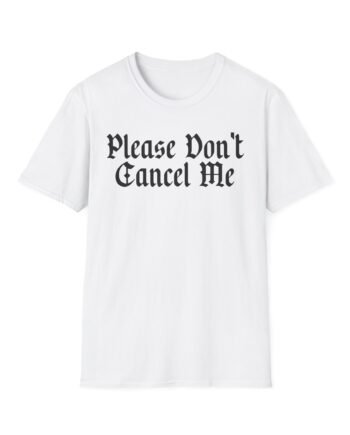 Benjy Chavez Please Don’t Cancel Me Unisex Softstyle T-Shirt